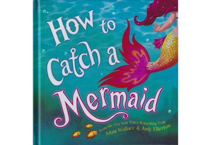 How to Catch a Mermaid